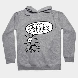 I Stink Hoodie